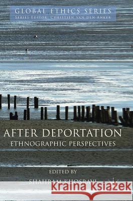 After Deportation: Ethnographic Perspectives Khosravi, Shahram 9783319572666