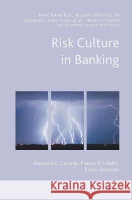 Risk Culture in Banking Alessandro Carretta Franco Fiordelisi Paola Schwizer 9783319575919