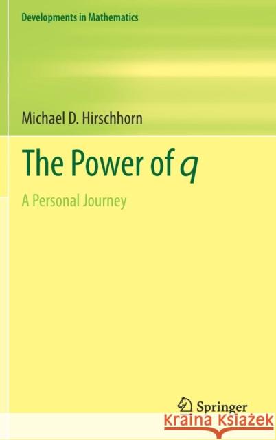 The Power of Q: A Personal Journey Hirschhorn, Michael D. 9783319577616 Springer