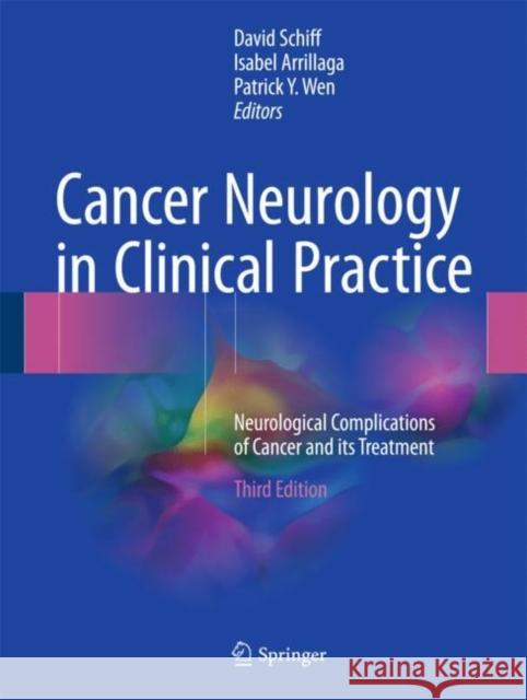 Cancer Neurology in Clinical Practice: Neurological Complications of Cancer and Its Treatment Schiff, David 9783319578996 Humana Press