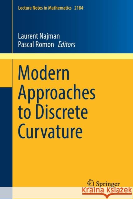 Modern Approaches to Discrete Curvature Laurent Najman Pascal Romon 9783319580012 Springer