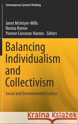 Balancing Individualism and Collectivism: Social and Environmental Justice McIntyre-Mills, Janet 9783319580135