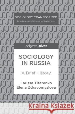 Sociology in Russia: A Brief History Titarenko, Larissa 9783319580845 Palgrave MacMillan