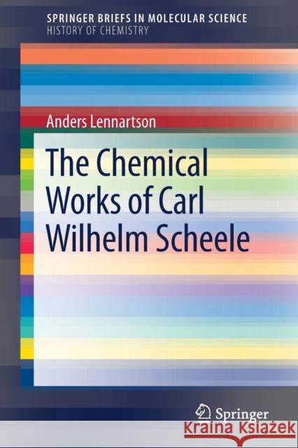 The Chemical Works of Carl Wilhelm Scheele Anders Lennartson 9783319581804 Springer