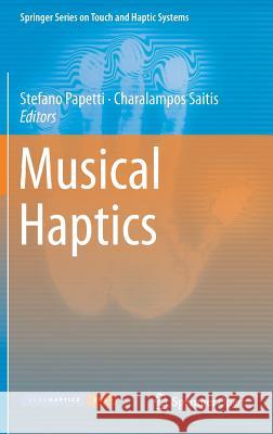 Musical Haptics Stefano Papetti Charalampos Saitis 9783319583150 Springer