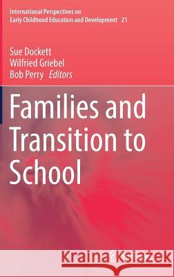 Families and Transition to School Sue Dockett Wilfried Griebel Bob Perry 9783319583273 Springer