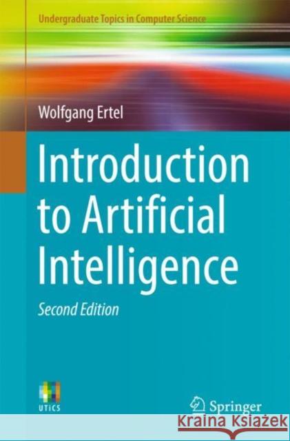 Introduction to Artificial Intelligence Wolfgang Ertel Nathanael T. Black 9783319584867 Springer