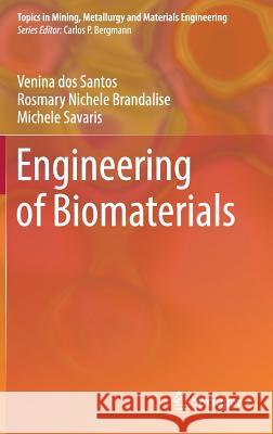 Engineering of Biomaterials Venina Do Rosmary Nichele Brandalise Michele Savaris 9783319586069 Springer