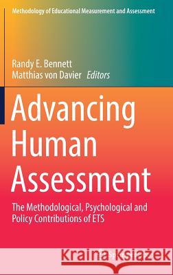 Advancing Human Assessment: The Methodological, Psychological and Policy Contributions of Ets Bennett, Randy E. 9783319586878 Springer