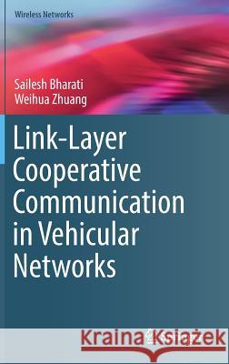 Link-Layer Cooperative Communication in Vehicular Networks Sailesh Bharati Weihua Zhuang 9783319587202 Springer