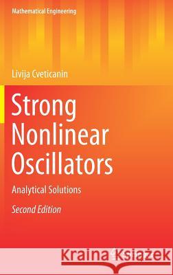 Strong Nonlinear Oscillators: Analytical Solutions Cveticanin, Livija 9783319588254 Springer