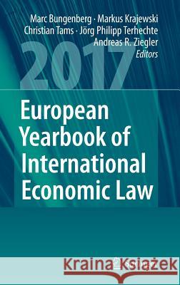 European Yearbook of International Economic Law 2017 Marc Bungenberg Markus Krajewski Christian Tams 9783319588315 Springer