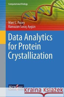 Data Analytics for Protein Crystallization Ramazan Aygun Marc Pusey 9783319589367 Springer