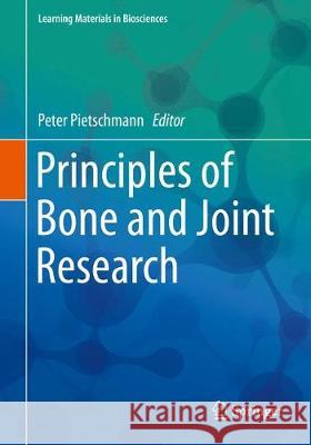 Principles of Bone and Joint Research Peter Pietschmann 9783319589541