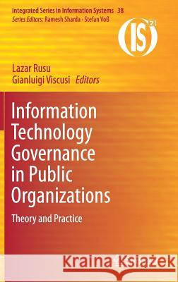 Information Technology Governance in Public Organizations: Theory and Practice Rusu, Lazar 9783319589770 Springer