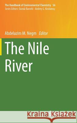 The Nile River Abdelazim M. Negm 9783319590868 Springer