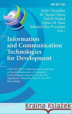 Information and Communication Technologies for Development: 14th Ifip Wg 9.4 International Conference on Social Implications of Computers in Developin Choudrie, Jyoti 9783319591100 Springer