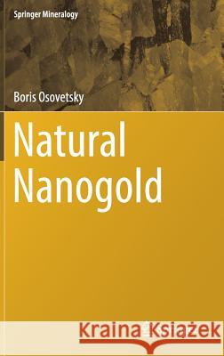 Natural Nanogold Boris Osovetsky 9783319591582 Springer