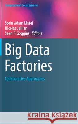 Big Data Factories: Collaborative Approaches Matei, Sorin Adam 9783319591858 Springer