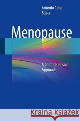 Menopause: A Comprehensive Approach Cano, Antonio 9783319593173
