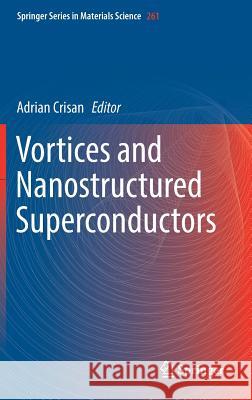 Vortices and Nanostructured Superconductors Adrian Crisan 9783319593531
