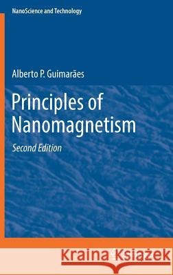 Principles of Nanomagnetism Alberto P. Guimaraes 9783319594088 Springer