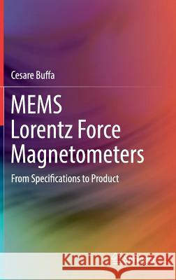Mems Lorentz Force Magnetometers: From Specifications to Product Buffa, Cesare 9783319594118