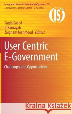 User Centric E-Government: Challenges and Opportunities Saeed, Saqib 9783319594415