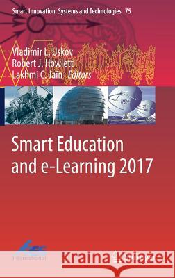 Smart Education and E-Learning 2017 Uskov, Vladimir L. 9783319594507 Springer