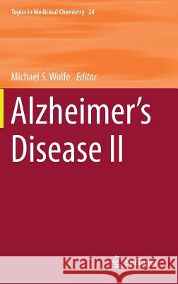 Alzheimer's Disease II Michael S. Wolfe 9783319594590