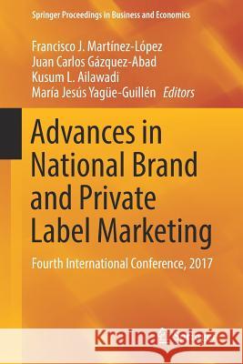 Advances in National Brand and Private Label Marketing: Fourth International Conference, 2017 Martínez-López, Francisco J. 9783319597003 Springer
