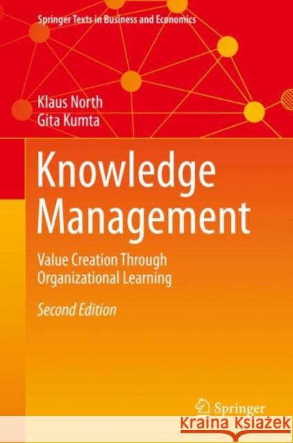 Knowledge Management: Value Creation Through Organizational Learning North, Klaus 9783319599779 Springer