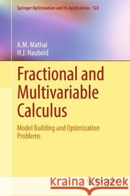 Fractional and Multivariable Calculus: Model Building and Optimization Problems Mathai, A. M. 9783319599922 Springer