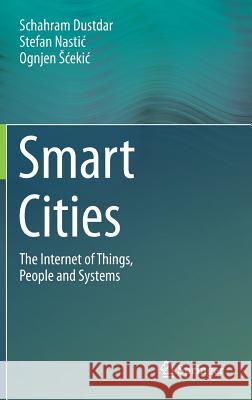 Smart Cities: The Internet of Things, People and Systems Dustdar, Schahram 9783319600291