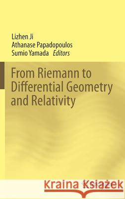 From Riemann to Differential Geometry and Relativity Lizhen Ji Athanase Papadopoulos Sumio Yamada 9783319600383 Springer
