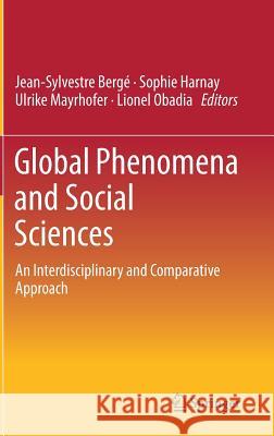 Global Phenomena and Social Sciences: An Interdisciplinary and Comparative Approach Bergé, Jean-Sylvestre 9783319601793