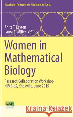 Women in Mathematical Biology: Research Collaboration Workshop, Nimbios, Knoxville, June 2015 Layton, Anita T. 9783319603025 Springer