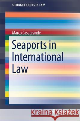 Seaports in International Law Marco Casagrande 9783319603957 Springer