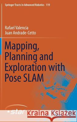 Mapping, Planning and Exploration with Pose Slam Valencia, Rafael 9783319606026 Springer
