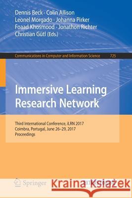 Immersive Learning Research Network: Third International Conference, Ilrn 2017, Coimbra, Portugal, June 26-29, 2017. Proceedings Beck, Dennis 9783319606323