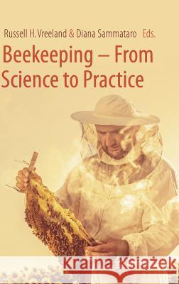 Beekeeping - From Science to Practice Russell H. Vreeland Diana Sammataro 9783319606354 Springer