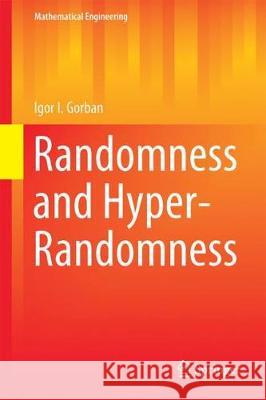 Randomness and Hyper-Randomness Gorban, Igor I. 9783319607795 Springer