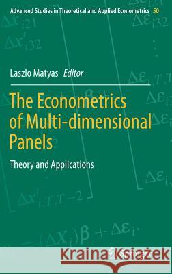 The Econometrics of Multi-Dimensional Panels: Theory and Applications Matyas, Laszlo 9783319607825 Springer