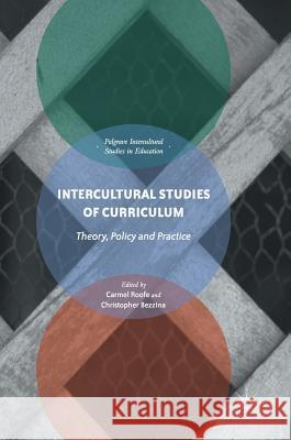 Intercultural Studies of Curriculum: Theory, Policy and Practice Roofe, Carmel 9783319608969