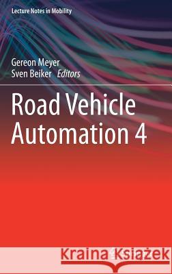 Road Vehicle Automation 4 Gereon Meyer Sven Beiker 9783319609331