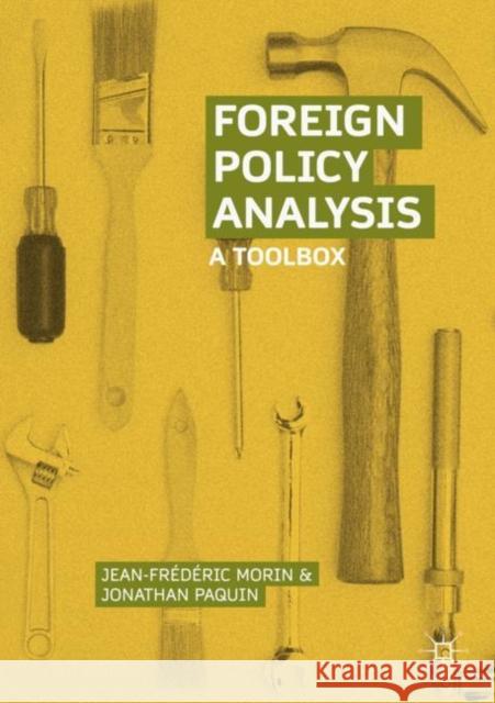 Foreign Policy Analysis: A Toolbox Morin, Jean-Frédéric 9783319610023