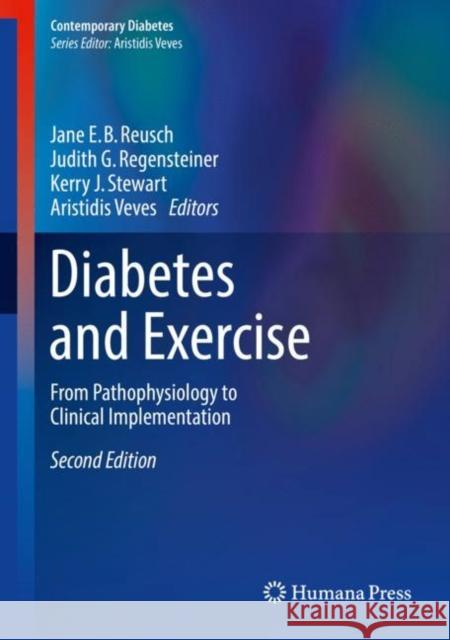 Diabetes and Exercise: From Pathophysiology to Clinical Implementation Reusch MD, Jane E. B. 9783319610115 Humana Press