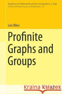 Profinite Graphs and Groups Luis Ribes 9783319610412 Springer