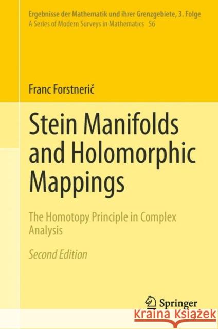 Stein Manifolds and Holomorphic Mappings: The Homotopy Principle in Complex Analysis Forstnerič, Franc 9783319610573