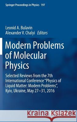 Modern Problems of Molecular Physics: Selected Reviews from the 7th International Conference 